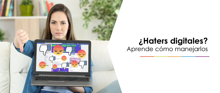 ¿Haters digitales? Aprende cómo manejarlos