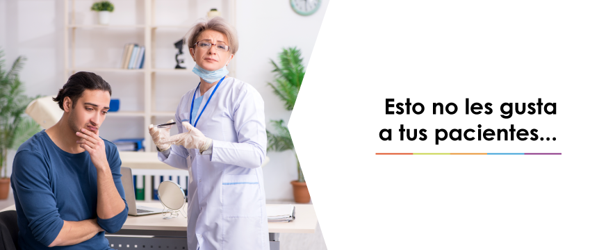 Esto no les gusta a tus pacientes…