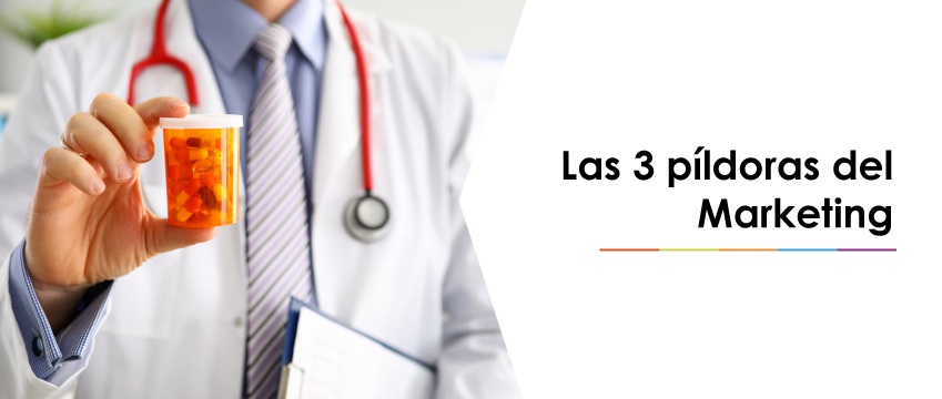 Las 3 píldoras del Marketing