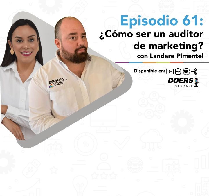 Ep. 61: ¿Cómo ser un auditor de marketing? con Landare Pimentel