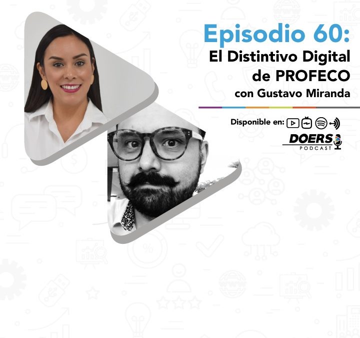 Ep. 60: El Distintivo Digital de PROFECO con Gustavo Miranda