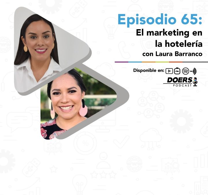 Ep. 65: El marketing en la hotelería con Laura Barranco